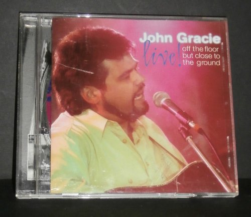 John Gracie/Live! Off The Floor But Close To The Ground